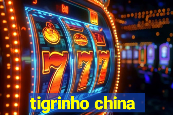 tigrinho china